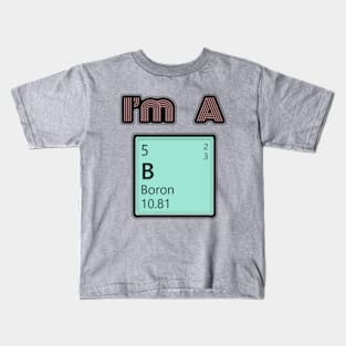 I'm A Boron Kids T-Shirt